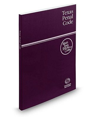 Full Download Texas Penal Code, 2018 ed. (West's® Texas Statutes and Codes) - Thomson Reuters | ePub