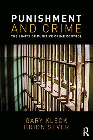 Full Download Punishment and Crime: The Limits of Punitive Crime Control - Gary Kleck file in PDF