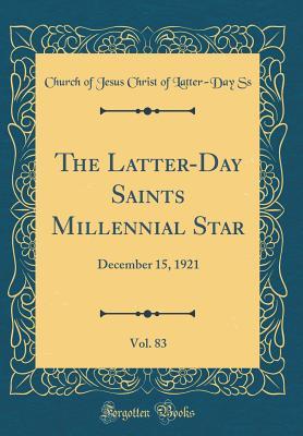 Download The Latter-Day Saints Millennial Star, Vol. 83: December 15, 1921 (Classic Reprint) - Church of Jesus Christ of Latter-Day Ss | PDF