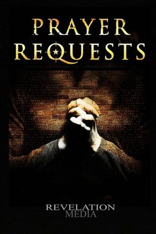 Read Prayer Requests: A Book to Record and Pray Through Your Prayer Requests (Prayer Resources) (Volume 2) - Revelation Media | ePub