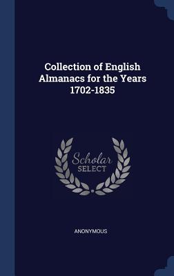 Full Download Collection of English Almanacs for the Years 1702-1835 - Anonymous file in ePub
