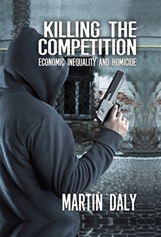 Read Killing the Competition: Economic Inequality and Homicide - Martin Daly | ePub