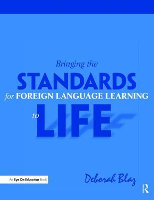 Read Bringing the Standards for Foreign Language Learning to Life - Deborah Blaz file in ePub