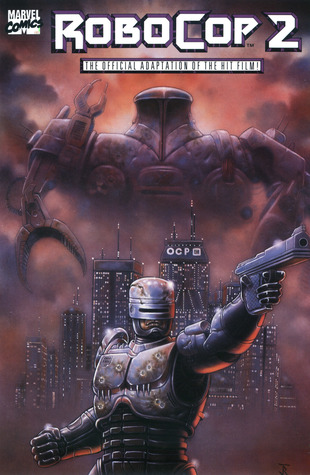 Full Download RoboCop 2: The Official Adaptation of the Hit Film! - Mark Bagley | ePub