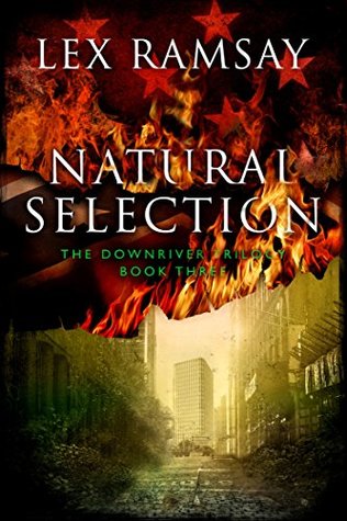 Read Online Natural Selection (The Downriver Trilogy Book 3) - Lex Ramsay file in ePub