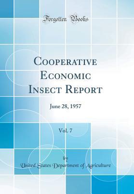 Read Cooperative Economic Insect Report, Vol. 7: June 28, 1957 (Classic Reprint) - U.S. Department of Agriculture | ePub