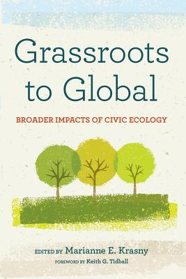 Download Grassroots to Global: Broader Impacts of Civic Ecology - Marianne E Krasny file in PDF