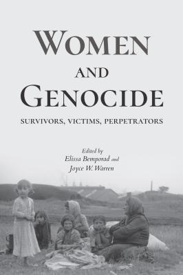 Read Online Women and Genocide: Survivors, Victims, Perpetrators - Elissa Bemporad | ePub