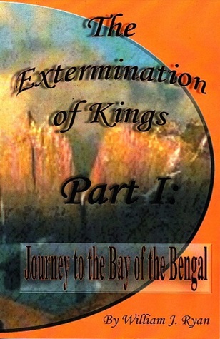 Read The Extermination of Kings Part 1: Journey to the Bay of Bengal - William J. Ryan file in PDF