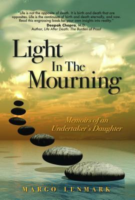 Full Download Light in the Mourning: Memoirs of an Undertaker's Daughter - Margo Lenmark | ePub