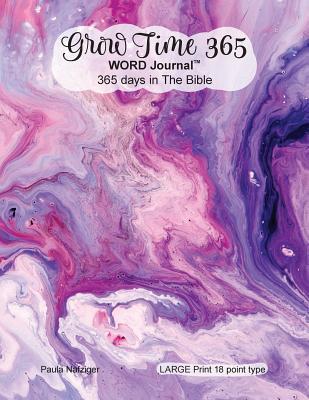 Download Grow Time 365 - Word Journal: 365 Days in the Bible - Paula Nafziger | PDF