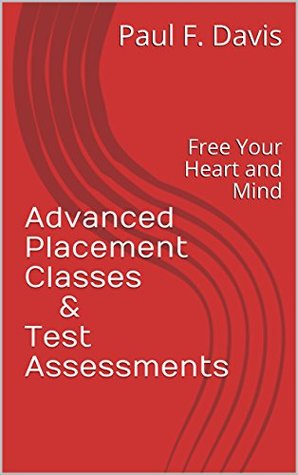 Download Advanced Placement Classes and Test Assessments: Free Your Heart and Mind - Paul F. Davis | ePub