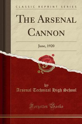 Read The Arsenal Cannon: June, 1920 (Classic Reprint) - Arsenal Technical High School | PDF