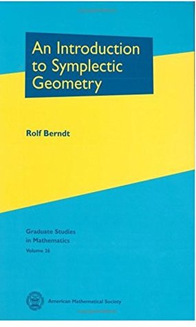 Download An Introduction to Symplectic Geometry (Graduate Studies in Mathematics) (Graduate Studies in Mathematics) - Rolf Berndt | PDF