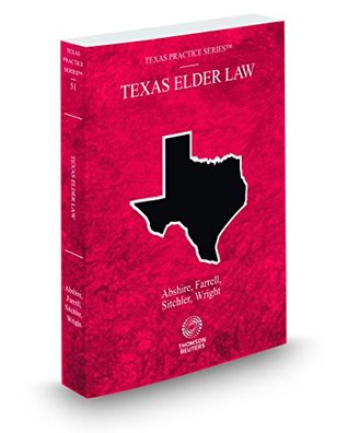 Full Download Texas Elder Law, 2017-2018 ed. (Vol. 51, Texas Practice Series) - H. Clyde Farrell, Patricia Flora Sitchler, Wesley E. Wright Molly Dear Abshire | PDF