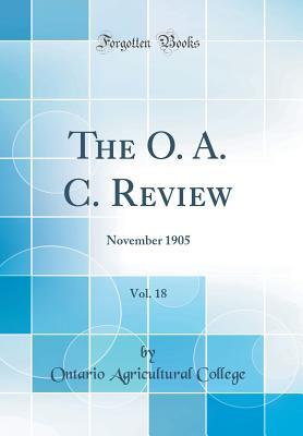 Read Online The O. A. C. Review, Vol. 18: November 1905 (Classic Reprint) - Ontario Agricultural College | PDF