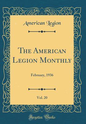 Full Download The American Legion Monthly, Vol. 20: February, 1936 (Classic Reprint) - American Legion file in PDF
