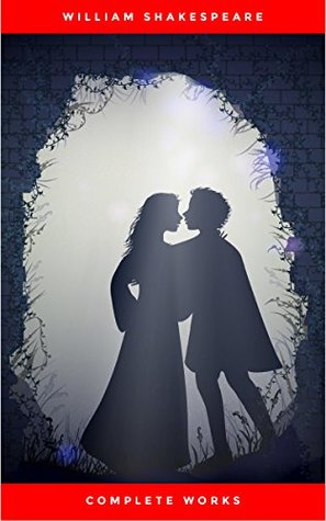 Read Online The Complete Works of William Shakespeare (37 plays, 160 sonnets and 5 Poetry Books With Active Table of Contents) - William Shakespeare file in ePub