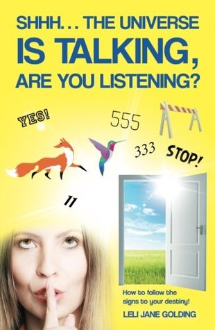 Read Online ShhhThe Universe Is Talking, Are You Listening? - Leli Jane Golding file in PDF