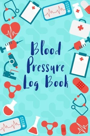 Full Download Blood Pressure Log: Medical Style Daily Record & Monitor Tracker Blood Pressure Heart Rate Health Check Size 6x9 Inches 106 Pages (Daily Monitoring Blood Pressure) (Volume 4) -  | ePub