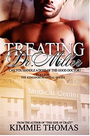 Read Treating Dr. Miller (Kingdom Hospital Series Book 2) - Kimmie Thomas | PDF