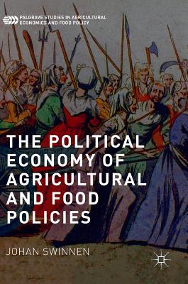 Full Download The Political Economy of Agricultural and Food Policies - Johan Swinnen file in ePub