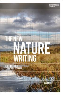 Read The New Nature Writing: Rethinking the Literature of Place - Jos Smith file in ePub