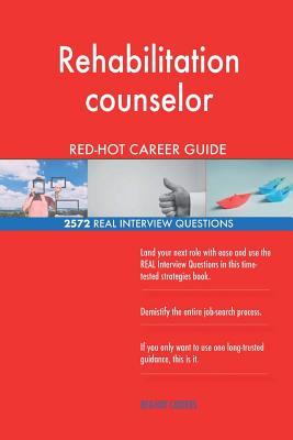 Download Rehabilitation Counselor Red-Hot Career Guide; 2572 Real Interview Questions - Red-Hot Careers | ePub
