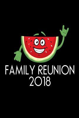Read Family Reunion 2018: Funny Watermelon Summer Vacation Gift Notebook -  file in PDF