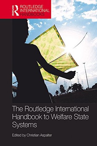 Full Download The Routledge International Handbook to Welfare State Systems (Routledge International Handbooks) - Christian Aspalter file in PDF