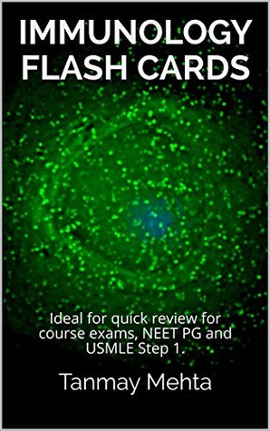 Read Immunology Flash Cards: Ideal for quick review for course exams, NEET PG and USMLE Step 1. - Tanmay Mehta | PDF