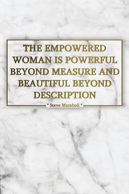 Full Download The Empowered Woman Is Powerful Beyond Measure and Beautiful Beyond Description.: Motivational Journal 120 Blank Page Female Empowerment Notebook 6 X 9 Perfect Bound Softcover -  | ePub