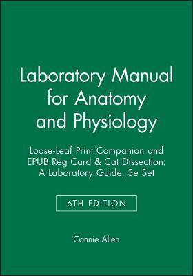 Read Online Laboratory Manual for Anatomy and Physiology, 6e Loose-Leaf Print Companion and Epub Reg Card & Cat Dissection: A Laboratory Guide, 3e Set - Connie Allen file in ePub