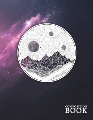 Download Composition Book: Deep Space Universe Starry Night Moon Phase College Ruled Journal Notebook Diary Log Book for Note Taking, Journaling, Sketching, Work and School Large (8.5 X 11) Soft Matte Cover -  | ePub