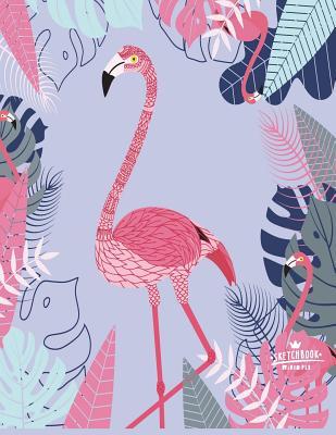 Read Online Sketchbook: Flamingo on Purple Cover (8.5 X 11) Inches 110 Pages, Blank Unlined Paper for Sketching, Drawing, Whiting, Journaling & Doodling - Dim Ple file in PDF