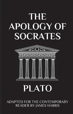 Read The Apology of Socrates: Adapted for the Contemporary Reader - James Harris | ePub