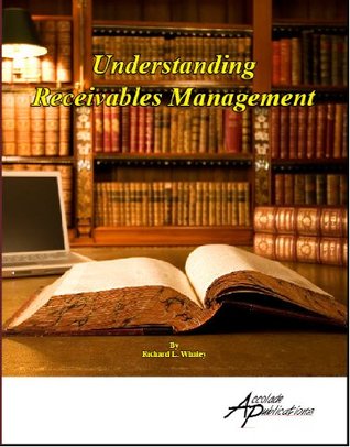 Read Online Understanding Receivables Management for MS Dynamics GP - Richard L. Whaley file in PDF