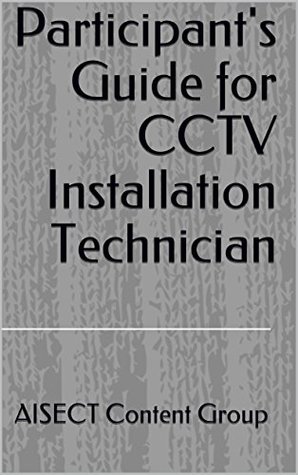 Read Participant's Guide for CCTV Installation Technician (ELEQ Book 4605) - AISECT Content Group file in ePub