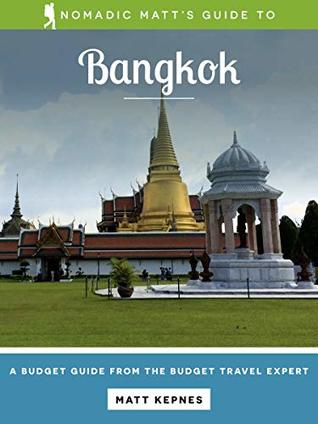 Full Download Nomadic Matt's Guide to Bangkok (2019 Edition) - Matthew Kepnes file in PDF