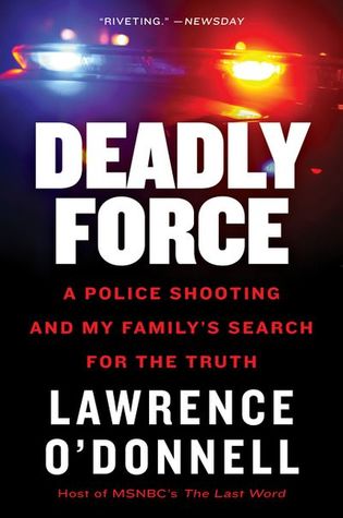 Download Deadly Force: How a Badge Became a License to Kill - Lawrence O'Donnell file in ePub