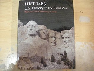 Read Online Hist 1483 U.S. History to the Civil War Oklahoma City Community College - Rebecca McLennan David Henkin | PDF