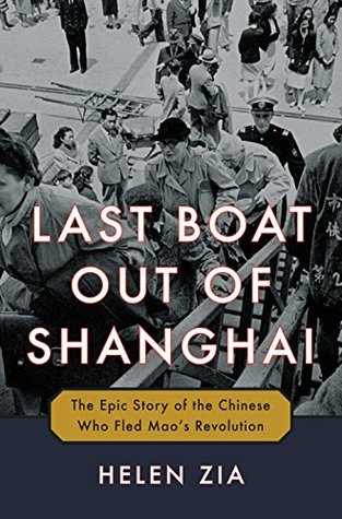 Read Online Last Boat Out of Shanghai: The Epic Story of the Chinese Who Fled Mao's Revolution - Helen Zia file in PDF