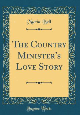 Download The Country Minister's Love Story (Classic Reprint) - Maria Bell file in ePub