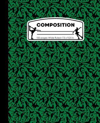 Read Composition: Ice Skating Green and Black Marble Composition Notebook for Girls. Figure Skater Wide Ruled Book 7.5 X 9.25 In, 100 Pages, Journal for Kids, Elementary School Students and Teachers - Pattyjane Press file in PDF