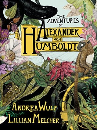 Read The Adventures of Alexander Von Humboldt (Pantheon Graphic Library) - Andrea Wulf | ePub