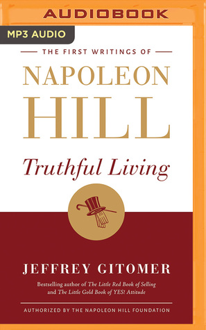 Download Truthful Living: The First Writings of Napoleon Hill - Jeffrey Gitomer file in PDF