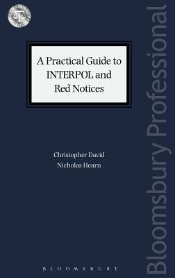 Read A Practical Guide to INTERPOL and Red Notices - Christopher David | ePub