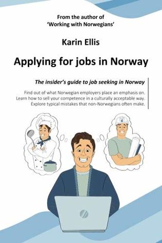 Read Online Applying for jobs in Norway: The insider's guide to job seeking in Norway - Karin Ellis file in ePub