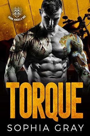 Download Torque: A Motorcycle Club Romance (Iron Angels MC) (Unbreakable Bad Boys Book 2) - Sophia Gray | ePub