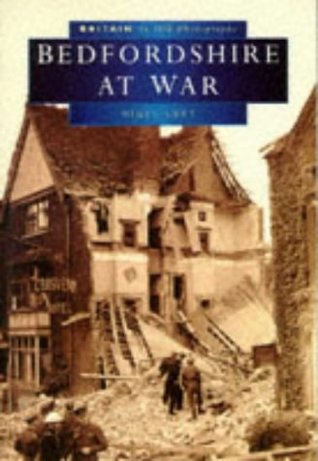 Read Bedfordshire at War in Old Photographs (Britain in Old Photographs) - Nigel Lutt | ePub
